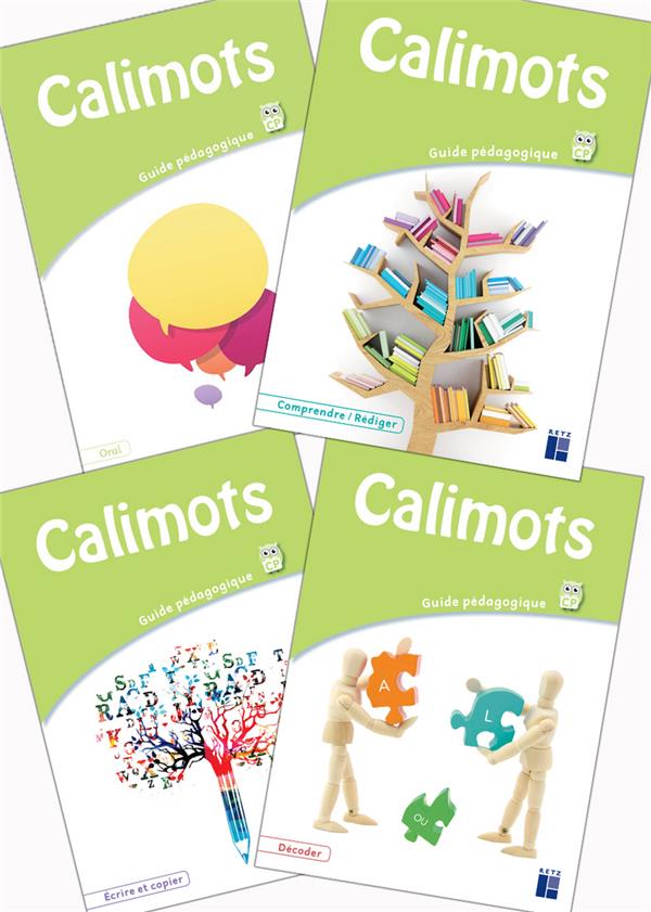 Calimots CP. Guide pédagogique 4 volumes : Comprendre/Rédiger ; Ecrire et copier ; Décoder ; S'expri