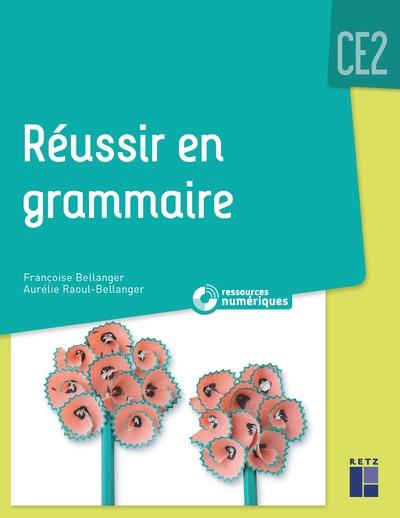 Réussir en grammaire CE2. Avec 1 CD-ROM