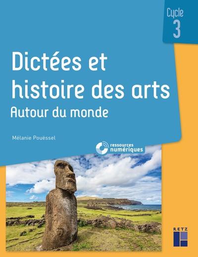 Dictées et histoire des arts cycle 3. Autour du monde