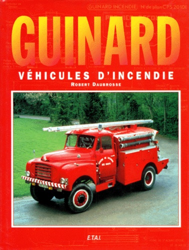 Guinard. Véhicules d'incendie, 1933-1970
