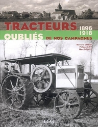 Tracteurs oubliés de nos campagnes. 1896-1918