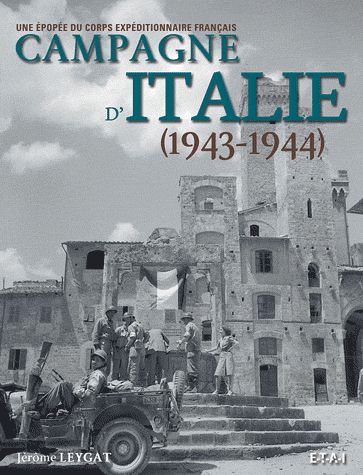 Campagne d'Italie, 1943-1944. L'épopée du corps expéditionnaire français
