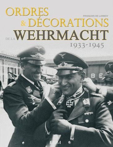 Ordres & décorations de la Wehrmacht (1933-1945)