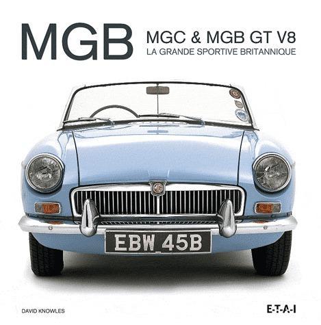 MGB, MGC & MGB GT V8. La grande sportive britannique