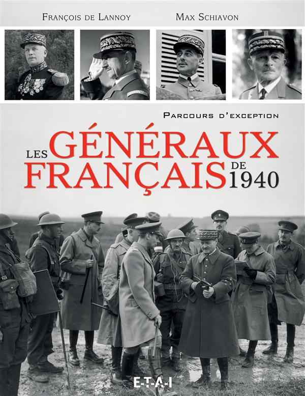 Les généraux français de 1940. Parcours d'exception