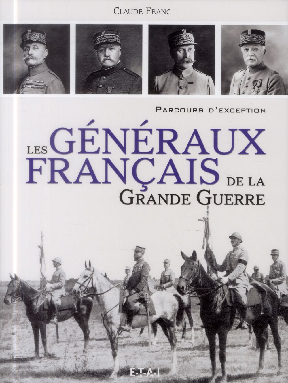 Les généraux français de la Grande Guerre