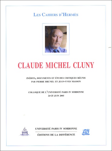 Claude Michel Cluny. Colloque de l'université Paris IV Sorbonne, 24-25 juin 2005