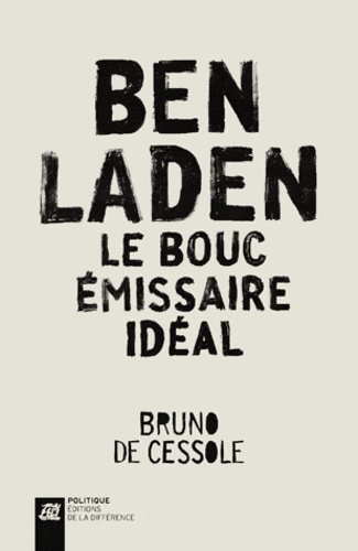 Ben Laden, le bouc émissaire idéal