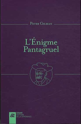L'énigme Pantagruel. Une nouvelle introduction à l'oeuvre de Rabelais