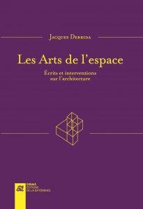 Les arts de l'espace. Ecrits et interventions sur l'architecture