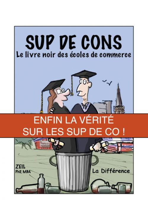 Sup de cons. Le livre noir des écoles de commerce