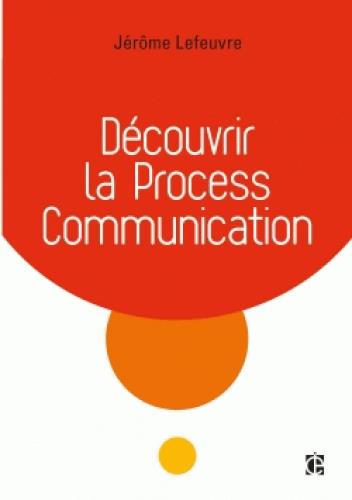 Découvrir la Process Communication