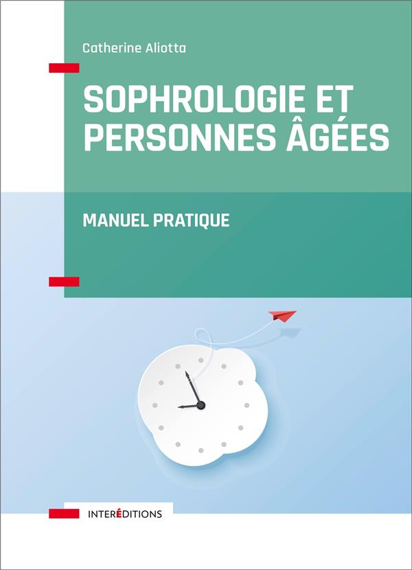 Sophrologie et personnes agées. Manuel pratique