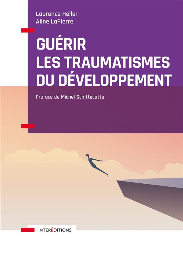 Guérir les traumatismes du développement. Restaurer l'image de soi et la relation à l'autre