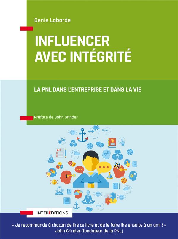 Influencer avec intégrité. La PNL dans l'entreprise et dans la vie