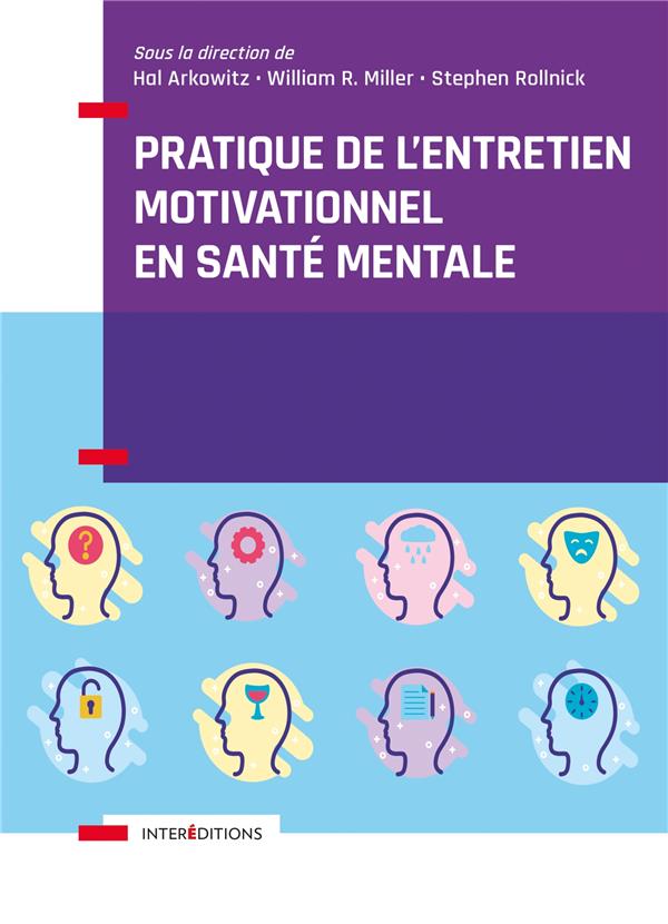Pratique de l'entretien motivationnel en santé mentale. 2e édition