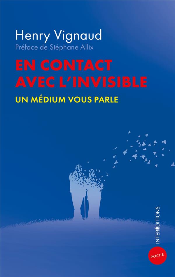 En contact avec l'invisible. Un médium vous parle