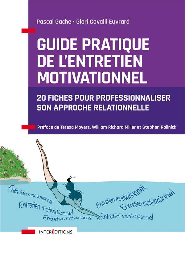 Guide pratique de l'entretien motivationnel. 20 fiches pour professionnaliser son approche relationn