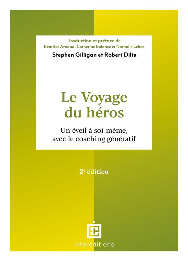 Le voyage du héros. Un éveil à soi-même, avec le coaching génératif, 2e édition