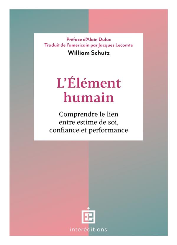 L'Elément humain. Comprendre le lien entre estime de soi, confiance et performance