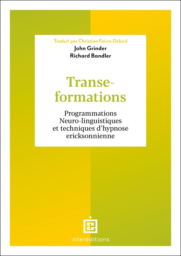 Transe-formations. Programmations Neuro-linguistiques et techniques d'hypnose ericksonnienne