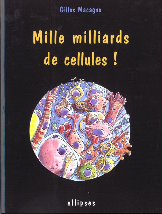 Mille milliards de cellules !