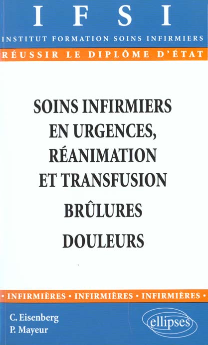 Soins infirmiers en urgences, réanimation et transfusion. Brûlures. Douleurs