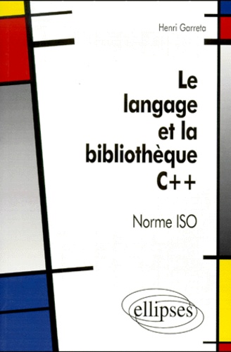 Le langage et la bibliothèque C . Norme ISO