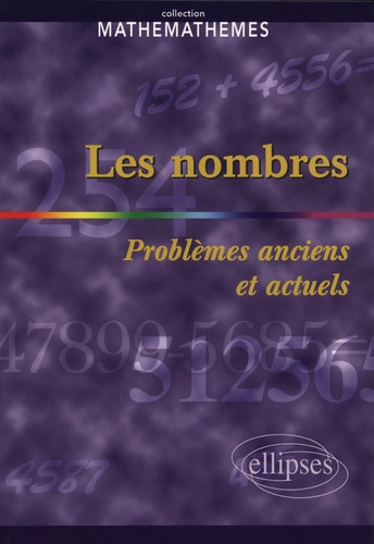 Les nombres. Problèmes anciens et actuels