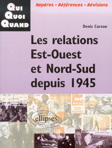 Les relations Est-Ouest et Nord-Sud depuis 1945