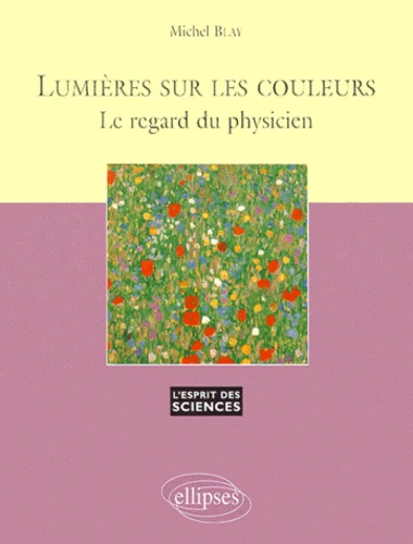 Lumières sur les couleurs. Le regard du physicien