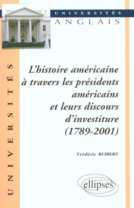 L'histoire américaine à travers les présidents américains et leurs discours d'investiture (1789-2001