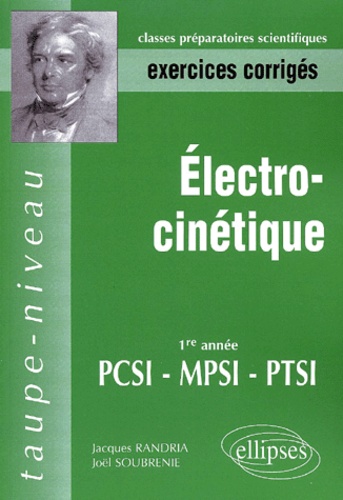 Electro-cinétique. 1ère année PCSI, MPSI, PTSI, exercices corrigés