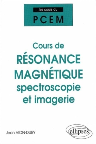 Cours de résonance magnétique : spectroscopie et imagerie. De la structure magnétique de la matière