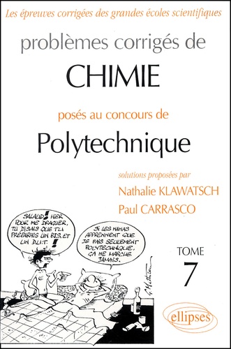 Problèmes corrigés de chimie posés au concours de Polytechnique. Tome 7
