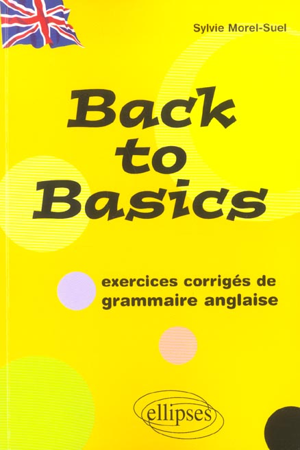 Back to Basics. Exercices corrigés de grammaire anglaise