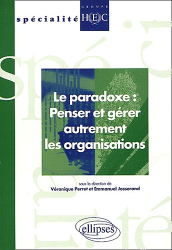 Le paradoxe : penser et gérer autrement les organisations