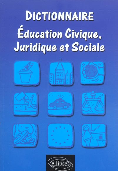 Dictionnaire éducation civique, juridique et sociale