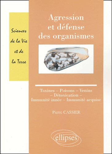 Agression et défense des organismes. Toxines-Poisons-Venins-Détoxication-Immunité innée-Immunité acq