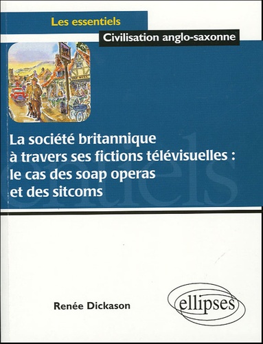 La société britannique à travers ses fictions télévisuellles : le cas des soap operas et des sitcoms