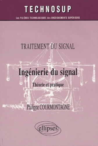 Ingénierie du signal. Théorie et pratique