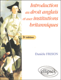 Introduction au droit anglais et aux institutions britanniques. 3e édition