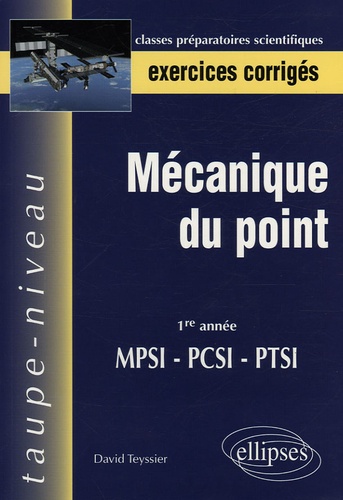 Mécanique du point. MPSI-PCSI-PTSI 1e année, exercices corrigés