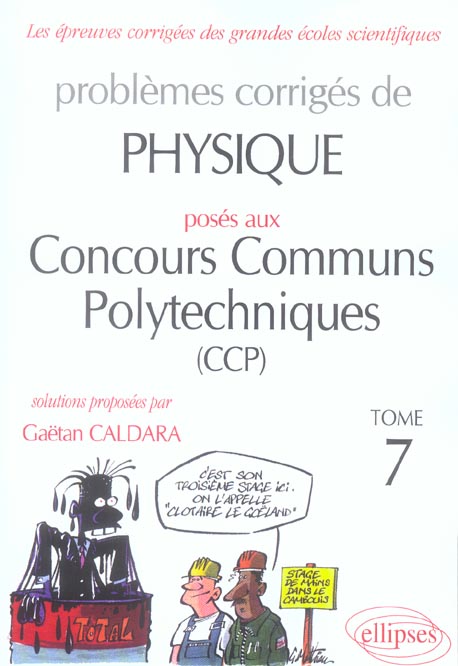 Problèmes corrigés de physique posés aux concours communs polytechniques (CCP). Tome 7, Edition 2004