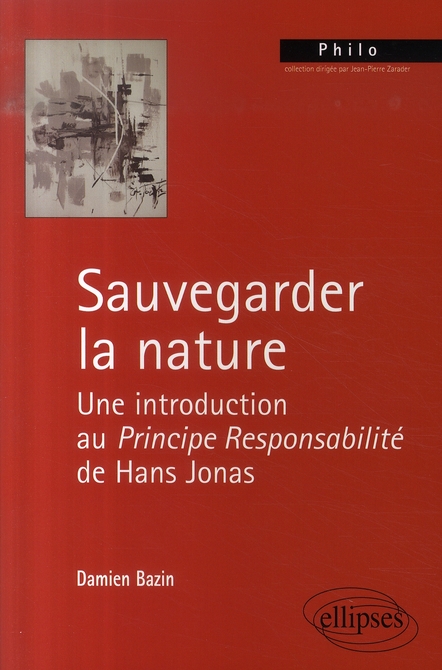 Sauvegarder la nature. Une introduction au principe reponsabilité de Hans Jonas