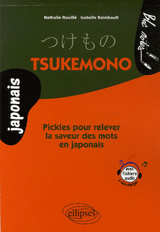 Tsukemono. Pickles pour relever la saveur des mots en japonais
