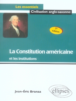 La Constitution américaine et les institutions. 2e édition