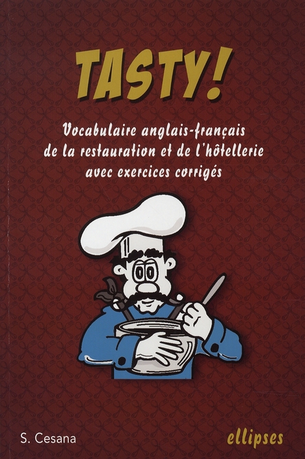 Tasty ! Le vocabulaire anglais-français de la restauration et de l'hôtellerie avec exercices corrigé