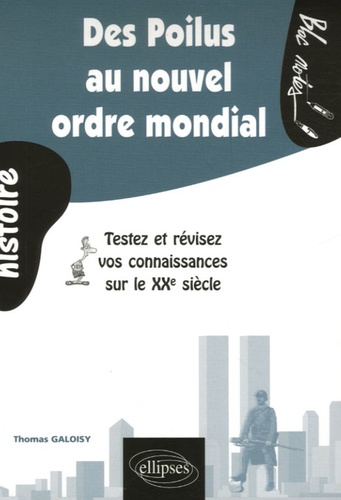 Des Poilus au nouvel ordre mondial. Testez et révisez vos connaissances sur le XXe siècle