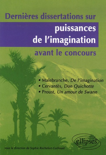 Dernières dissertations sur puissance de l'imagination avant le concours